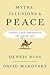Myths, Illusions, and Peace by Dennis Ross