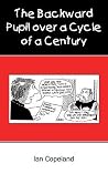 The Backward Pupil over a Cycle of a Century The Backward Pupil over a Cycle of a Century