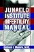 Junaelo Institute Infertility Manual by Godwin I. Meniru
