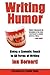 Writing Humor: Giving a Comedic Touch to All Forms of Writing