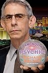 I Am Not a Psychic! by Richard Belzer