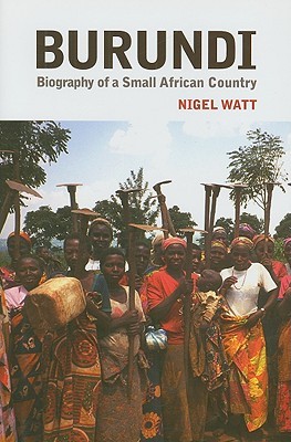 Burundi: The Biography of a Small African Country (Columbia/Hurst)