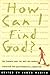 How Can I Find God?: The Fa...