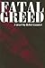Fatal Greed