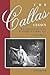 The Callas Legacy by John Ardoin The Callas Legacy by John Ardoin