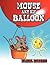 Mouse and His Balloon