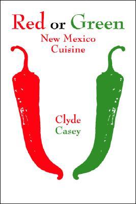 Red or Green: New Mexico Cuisine (Paperback)
