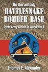 Rattlesnake Bomber Base: Pyote Army Airfield In World War II