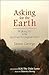 ASKING FOR THE EARTH by James George