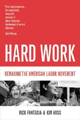Hard Work: Remaking the American Labor Movement (Paperback)