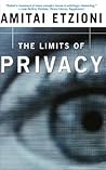 The Limits Of Privacy by Amitai Etzioni