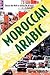 Moroccan Arabic: Shnoo the Hell is Going On Hnaa? A Practical Guide to Learning Moroccan Darija - the Arabic Dialect of Morocco