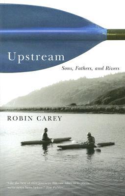 Upstream: Sons, Fathers, and Rivers (Paperback)