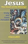 Jesus: The Heart Of His Message: Unity and Jesus Forsaken