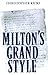 Milton's Grand Style by Christopher Ricks