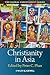Christianities in Asia