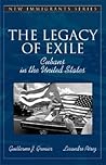 The Legacy of Exile: Cubans in the United States (Part of the Allyn & Bacon New Immigrants Series)