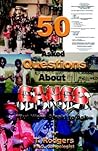 The 50 Most Asked Questions About Gangs: But Were Afraid to Ask