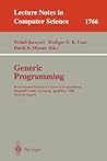 Generic Programming: International Seminar on Generic Programming Dagstuhl Castle, Germany, April 27 - May 1, 1998, Selected Papers (Lecture Notes in Computer Science, 1766)