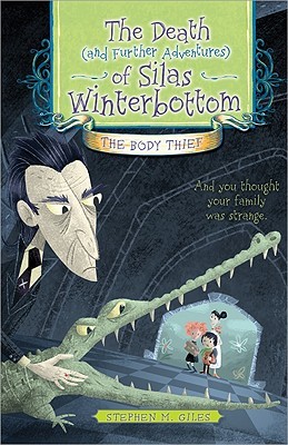 The Body Thief: The Death (And Further Adventures) of Silas Winterbottom