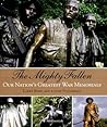 The Mighty Fallen: Our Nation's Greatest War Memorials