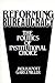 Reforming Bureaucracy: The Politics of Institutional Choice
