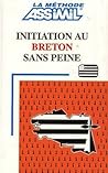 Initiation Au Breton Sans Peine (Methode quotidienne Assimil) (French Edition)