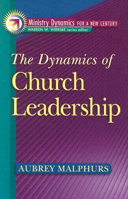 Dynamics of Church Leadership, The (Ministry Dynamics for a New Century)