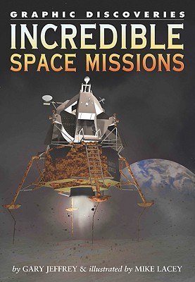 Incredible Space Missions (Graphic Discoveries)
