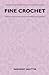 Fine Crochet by Margaret Agutter