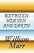 Between Heaven and Earth by William Marr
