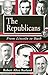 The Republicans: From Lincoln to Bush