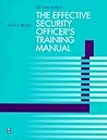 Effective Security Officer's Training Manual