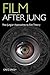 Film After Jung: Post-Jungi...