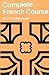 Complete French Course for First Examinations Paper