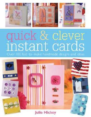 Quick and Clever Instant Cards: Over 65 Time-Saving Designs (Paperback)