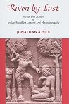 Riven by Lust: Incest and Schism in Indian Buddhist Legend and Historiography Riven by Lust: Incest and Schism in Indian Buddhist Legend and Historiography