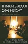 Thinking about Oral History: Theories and Applications
