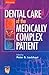 Dental Care of the Medically Complex Patient