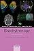 Radiotherapy in Practice - Brachytherapy