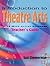 Introduction to Theatre Arts Guide by Suzanne Zimmerman