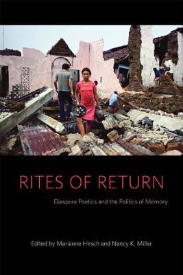 Rites of Return: Diaspora Poetics and the Politics of Memory (Gender and Culture Series)