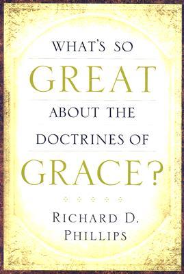 What's So Great about the Doctrines of Grace? (Hardcover)