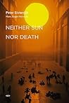 Neither Sun Nor D...