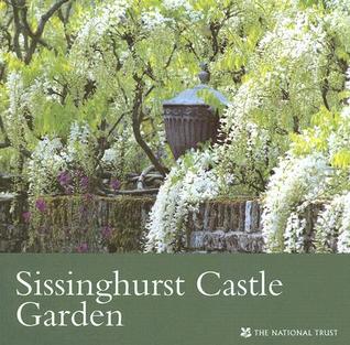 Sissinghurst Castle Garden (Kent) (National Trust Guidebooks)