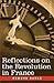 Reflections on the Revolution in France by Edmund Burke Reflections on the Revolution in France by Edmund Burke