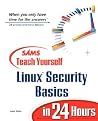 Sams Teach Yourself Linux Security Basics In 24 Hours Sams Teach Yourself Linux Security Basics In 24 Hours