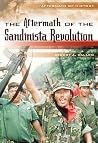 The Aftermath of the Sandinista Revolution (Aftermath of History) The Aftermath of the Sandinista Revolution (Aftermath of History)