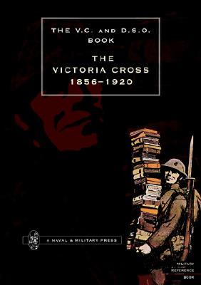Victoria Cross 1856-1920: Victoria Cross 1856-1920 (Paperback)