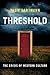 Threshold: The Crisis of We...